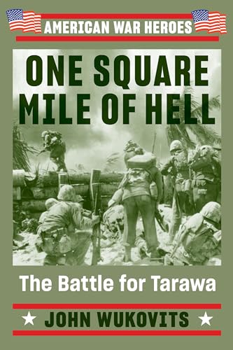 One Square Mile of Hell (By: John F. Wukovits) cover