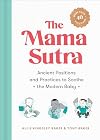 The Mama Sutra: Ancient Positions and Practices to Soothe the Modern Baby