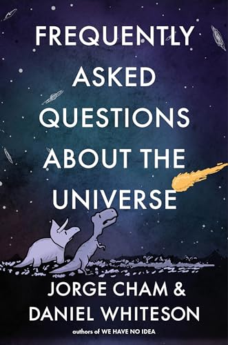 Frequently Asked Questions About the Universe / by Cham, Jorge