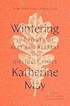 Wintering: The Power of Rest and Retreat in Difficult Times