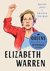 Queens of the Resistance: Elizabeth Warren