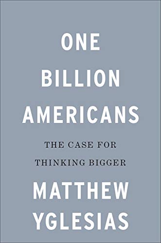 One Billion Americans: The Case for Thinking Bigger book cover