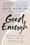 Good Enough: 40ish Devotionals for a Life of Imperfection