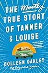 The Mostly True Story of Tanner & Louise