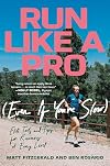 Run Like a Pro (Even If You're Slow): Elite Tools and Tips for Runners at Every Level