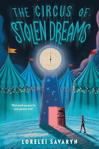 The Circus of Stolen Dreams / by Savaryn, Lorelei