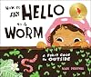 How to Say Hello to a Worm: A First Guide to Outside
