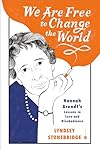 We Are Free to Change the World: Hannah Arendt's Lessons in Love and Disobedience