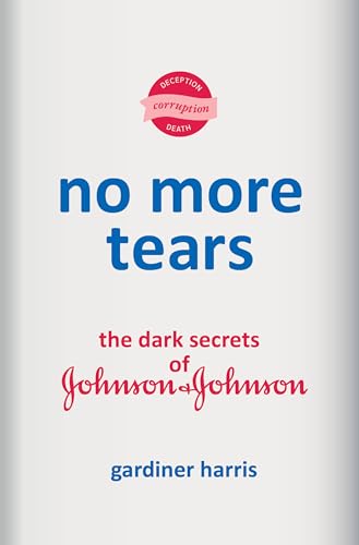No More Tears: The Dark Secrets of Johnson & Johnson book cover