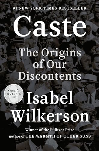 Caste: The Origins of Our Discontents by Isabel Wilkerson