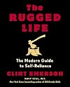 The Rugged Life: The Modern Guide to Self-Reliance: A Survival Guide