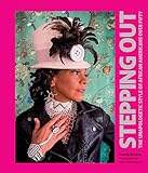 Stepping Out: The Unapologetic Style of African Americans over Fifty