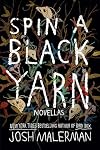 Spin a Black Yarn: Novellas