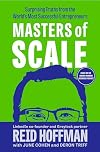 Masters of Scale: Surprising Truths from the World's Most Successful Entrepreneurs