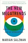 The New Megatrends: Seeing Clearly in the Age of Disruption
