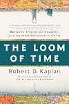 The Loom of Time: Between Empire and Anarchy, from the Mediterranean to China