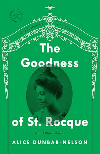 The Goodness of St. Rocque: And Other Stories (By: Alice Dunbar-Nelson) cover