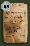 The Haunting of Hajji Hotak and Other Stories