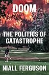 Doom: The Politics of Catastrophe