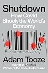 Shutdown: How Covid Shook the World's Economy