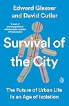 Survival of the City: The Future of Urban Life in an Age of Isolation