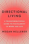 Directional Living: A Transformational Guide to Fulfillment in Work and Life