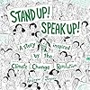 Stand Up! Speak Up!: A Story Inspired by the Climate Change Revolution