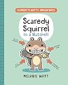 Scaredy Squirrel in a Nutshell
