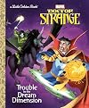 Trouble in the Dream Dimension (Marvel: Doctor Strange) (Little Golden Book)