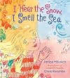 I Hear the Snow, I Smell the Sea