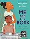 Me and the Boss: A Story About Mending and Love