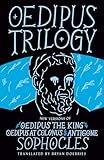 Oedipus Trilogy: New Versions of Sophocles' Oedipus the King, Oedipus at Colonus, and Antigone