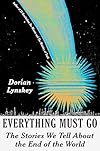 Everything Must Go: The Stories We Tell About the End of the World