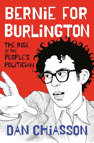 Bernie for Burlington : by Chiasson, Dan