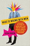 What Is Wrong with Men: Patriarchy, the Crisis of Masculinity, and How (Of Course) Michael Douglas Films Explain Everything