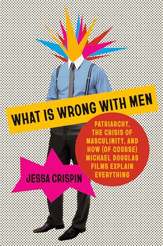 What Is Wrong With Men : by Crispin, Jessa