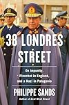 38 Londres Street: On Impunity, Pinochet in England and a Nazi in Patagonia