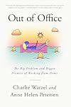 Out of Office: The Big Problem and Bigger Promise of Working from Home