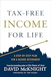 Taxfree Income For Life A Stepbystep Plan For A Secure Retirement