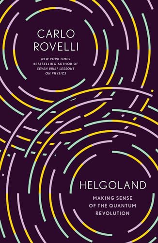 Helgoland: Making Sense of the Quantum Revolution by Carlo Rovelli