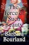 The Force of Such Beauty