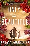 Only the Beautiful: A Novel