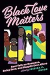 Black Love Matters: Real Talk on Romance, Being Seen, and Happily Ever Afters
