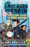 The Last Kids on Earth: Thrilling Tales from the Tree House