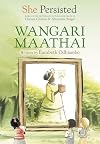 She Persisted: Wangari Maathai