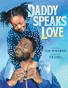 Daddy Speaks Love