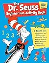 The Dr. Seuss Beginner Fun Activity Book: 5 Books in 1: Opposites & Differences; Rhyming Words; Letter Sounds; Easy Addition; Counting Beyond 100