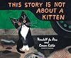 This Story Is Not About a Kitten