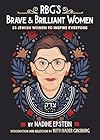 RBG's Brave and Brilliant Women: 33 Jewish Women to Inspire Everyone