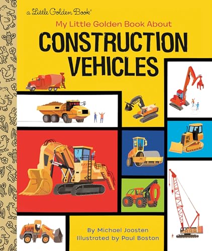 My Little Golden Book About Construction Vehicles (By: Michael Joosten,Paul Boston) cover